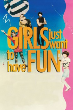 poster Girls Just Want to Have Fun&nbsp;&nbsp;(1985)