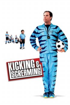poster Kicking & Screaming&nbsp;&nbsp;(2005)