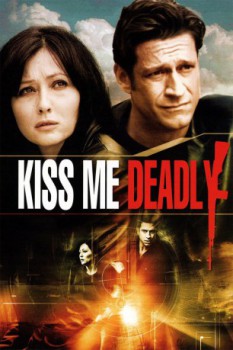 poster Kiss Me Deadly&nbsp;&nbsp;(2008)