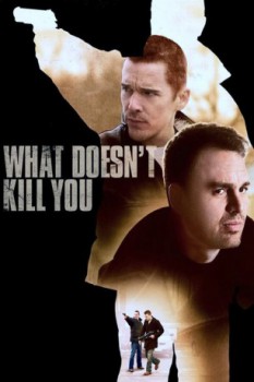 poster What Doesn't Kill You&nbsp;&nbsp;(2008)