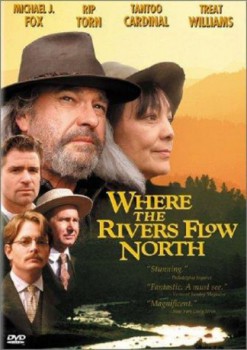 poster Where the Rivers Flow North&nbsp;&nbsp;(1993)