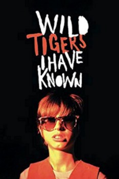 poster Wild Tigers I Have Known&nbsp;&nbsp;(2006)