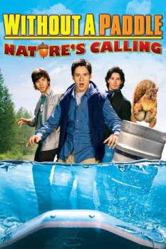 poster Without a Paddle: Nature's Calling&nbsp;&nbsp;(2009)