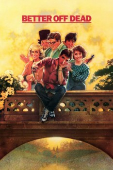 poster Better Off Dead...&nbsp;&nbsp;(1985)