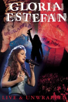 poster Gloria Estefan: Live and Unwrapped&nbsp;&nbsp;(2004)