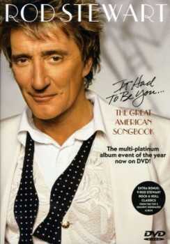 poster Rod Stewart - It Had to Be You The Great American Songbook&nbsp;&nbsp;(2002)