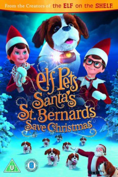 poster Elf Pets: Santa's St. Bernards Save Christmas&nbsp;&nbsp;(2018)