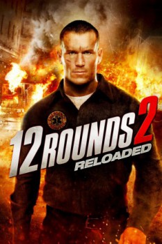poster 12 Rounds 2: Reloaded&nbsp;&nbsp;(2013)