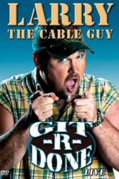 poster Larry the Cable Guy: Git-R-Done&nbsp;&nbsp;(2004)