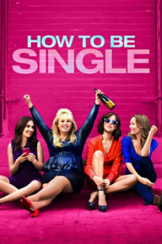 poster How to Be Single&nbsp;&nbsp;(2016)