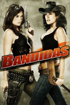 poster Bandidas&nbsp;&nbsp;(2006)